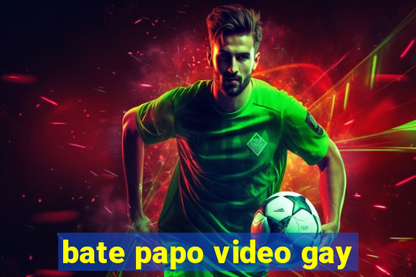 bate papo video gay